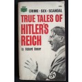 True Tales of Hitler`s Reich by Richard Hanser