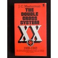 The Double-Cross System XX 1939-1945 by J. C. Masterman