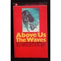 Above Us The Waves by C. E. T. Warren & James Benson