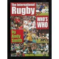 The International Rugby Who`s Who by Andy Smith
