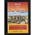 Blood from Your Children by Benedict Carton