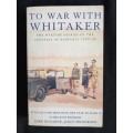 To War With Whitaker - The Wartime Diaries of the Countess of Ranfurly 1939-1945