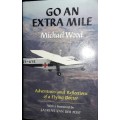 Go An Extra Mile - Adventures And Reflections Of A Flying Doctor - Michael Wood