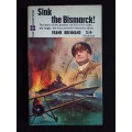 Sink the Bismarck by Frank Brennan