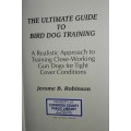 The Ultimate Guide To Bird Dog Training - Jerome B Robinson