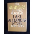 The Memoirs of Field-Marshal Earl Alexander of Tunis 1940-1945 Edited by John North