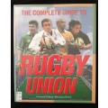 The Complete Guide to Rugby Union by General Editor Richard Bath