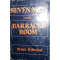 Seven Men In The Barracks Room - Bruce Kilnsbay