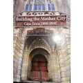 Building The Mother City - Cape Town 1880 - 1930 - Beatric Law
