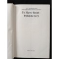 Sir Harry Smith Bungling Hero by A L Harrington