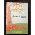 Unswept Leaves A Teacher`s Life by Chris Baker