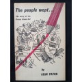 The people wept The story of the Group Areas Act by Alan Paton
