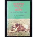 Buster, Sally & Mark The story of Three Dogs by I D du Plessis