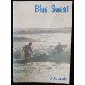 Blue Sweat by G A Jooste