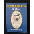 Just Nuisance Ab His full story by Leslie M Steyn