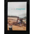 A City Imagined  Edited & Introduced by Stephen Watson