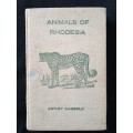Animals of Rhodesia by C T Astley Maberly