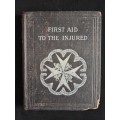 First Aid to the Injured by Colonel Sir James Cantlie