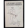 Law Without Justice A Dangerous Prospect Edited by M Nash