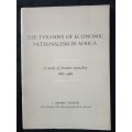 The Tyranny of Economic Paternalism in Africa by S Herbert Frankel