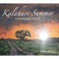 Kalahari Summer In Photographs And Oils - Robert Grogan