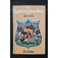 The Springboks 1891-1970 by A C Parker