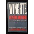 Wingate in Peace & War by Major-General Derek Tulloch