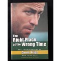 The Right Place at the Wrong Time The Autobiography of Corné Krige with Peter Bills