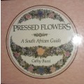 Pressed Flowers - A South African Guide - Cathy Bussi