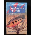 A Complete Guide to the Freshwater Fishes of Southern Africa by Paul Skelton