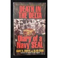 Death in The Delta Diary of a Navy Seal by Gary R Smith & Alan Maki