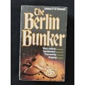 The Berlin Bunker by James P O`Donnell