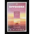 Offshore A North Sea Journey by A Alvarez