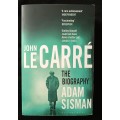 John Le Carré The Biography by Adam Sisman