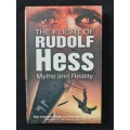 The Flight of Rudolf Hess Myths & Reality by Roy Conyers Nesbit & Georges van Acker