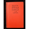 South Africa Fights by JSM Simpson with a Preface by Deneys Reitz
