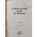 Of Bring my Trug na die Ou Transvaal by DF du Toit