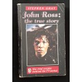 John Ross The true story by Stephen Gray
