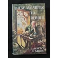 These Wonders to Behold by Lawrence G Green