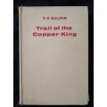 Trail of the Copper King by TV Bulpin
