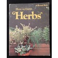 How to Grow Herbs by the Editors of Sunset Books & Sunset Magazine