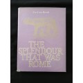 The Splendour That Was Rome by Cecil von Bonde