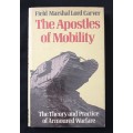 The Apostles of Mobility by Field Marshal Lord Carver