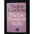 The Late Bourgeois World by Nadine Gordimer