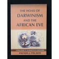 The Hoax of Darwinism & The African Eve by Pieter J Pelser