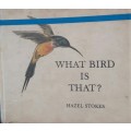 What Bird Is That? - Hazel Stokes