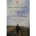 A Walk With A White Bushman - Laurens Van Der Post