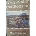 Come Fishing And Shooting - Major Vivian Bailey