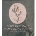 Paterson`s Cape Travels 1777 - 1779 - Vernon S Forbes And John Rourke
