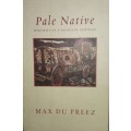 Pale Native - Max Du Preez